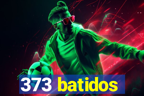 373 batidos